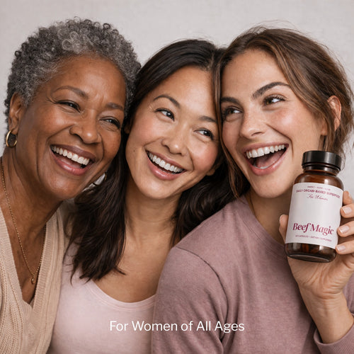 Beef Magic beef organ supplement supports women of all ages